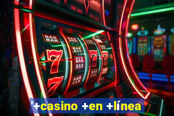 '+casino +en +línea