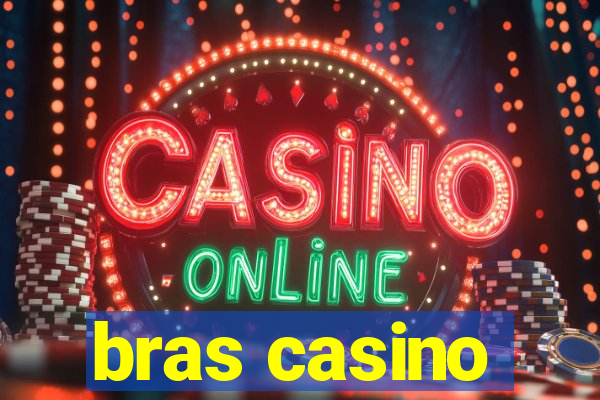 bras casino