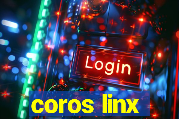 coros linx