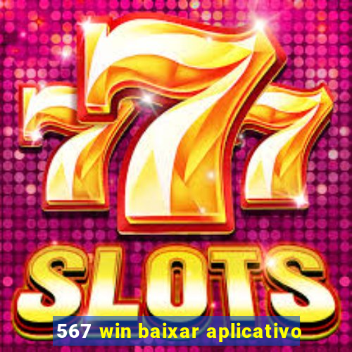 567 win baixar aplicativo