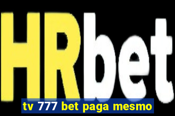 tv 777 bet paga mesmo