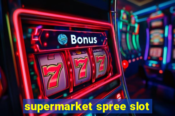 supermarket spree slot