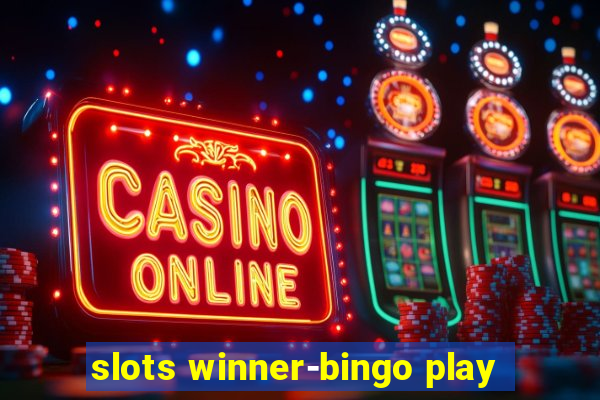 slots winner-bingo play