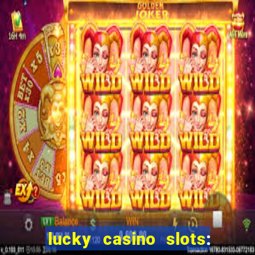 lucky casino slots: win cash