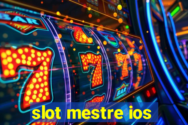 slot mestre ios