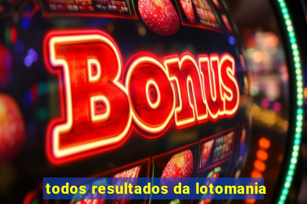 todos resultados da lotomania