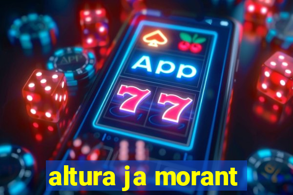 altura ja morant