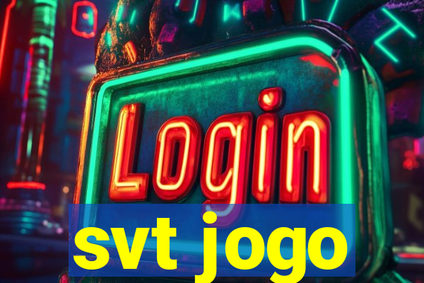 svt jogo