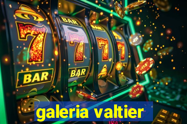 galeria valtier