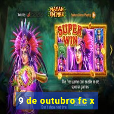 9 de outubro fc x