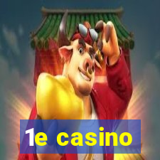 1e casino