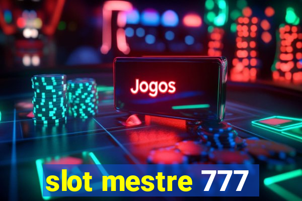 slot mestre 777