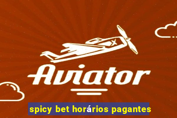 spicy bet horários pagantes