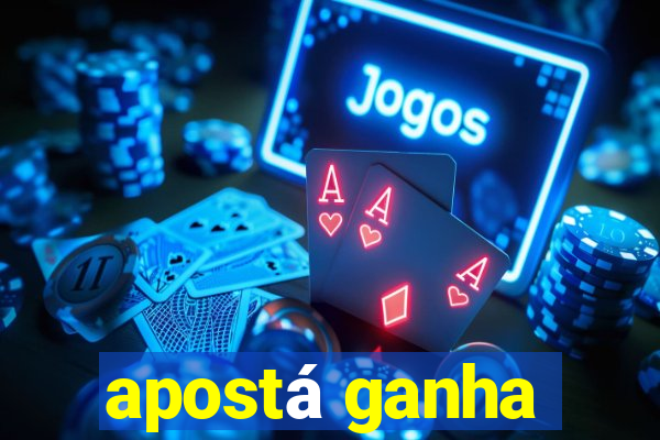 apostá ganha