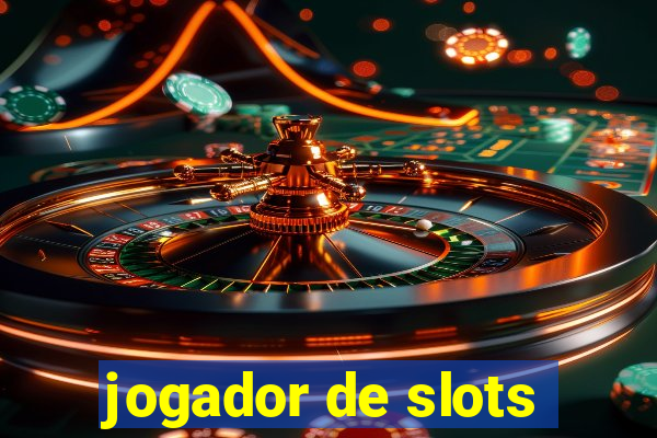 jogador de slots