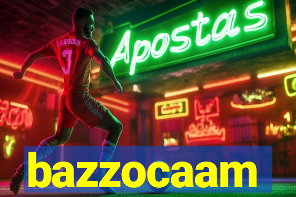 bazzocaam