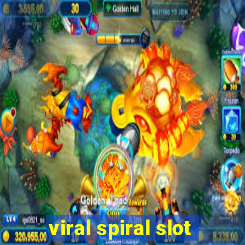 viral spiral slot