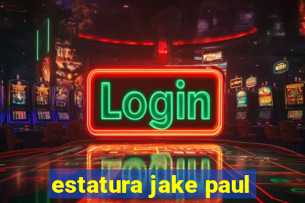 estatura jake paul