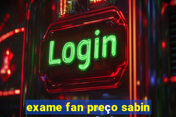 exame fan preço sabin