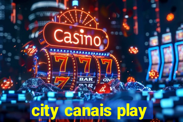 city canais play