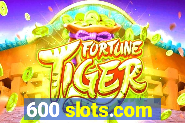 600 slots.com