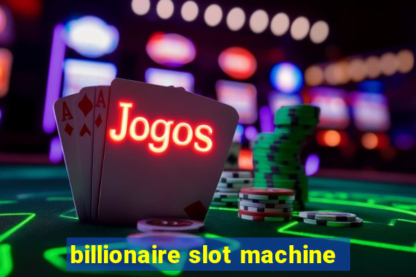 billionaire slot machine