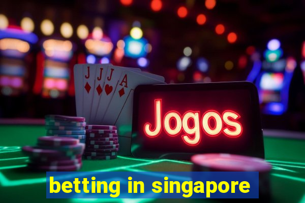 betting in singapore