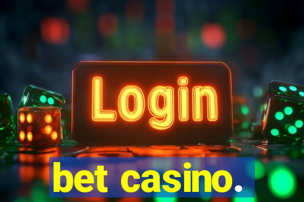 bet casino.