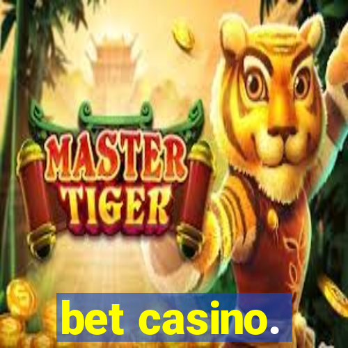 bet casino.