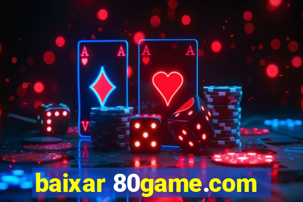 baixar 80game.com