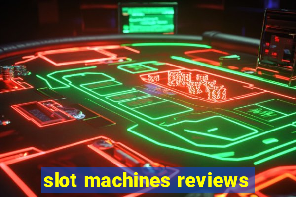 slot machines reviews