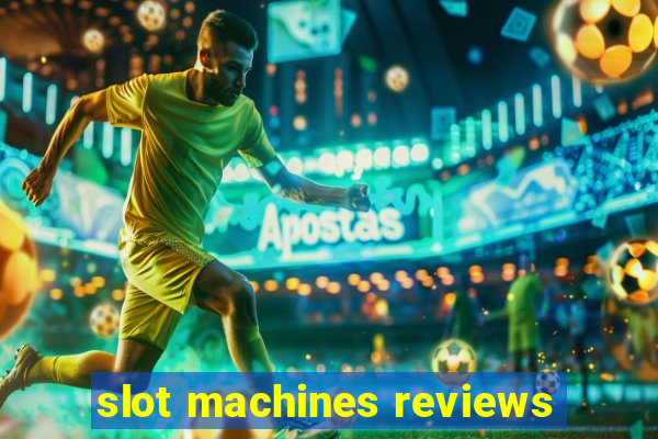 slot machines reviews