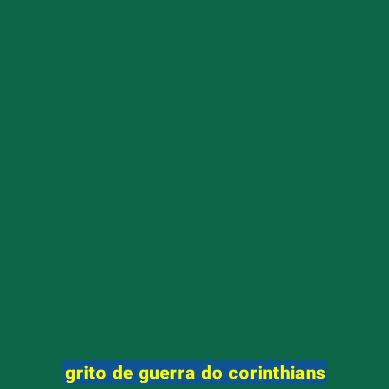 grito de guerra do corinthians