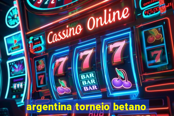 argentina torneio betano