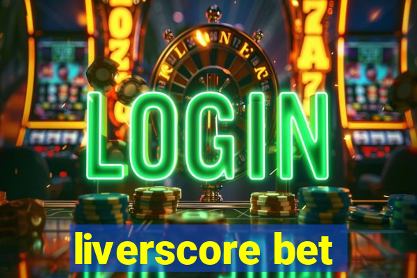 liverscore bet