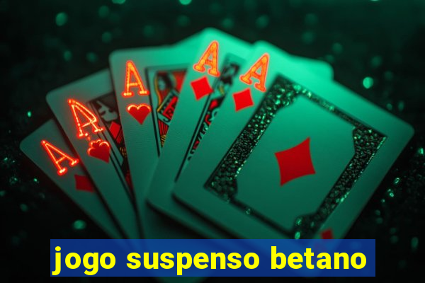 jogo suspenso betano