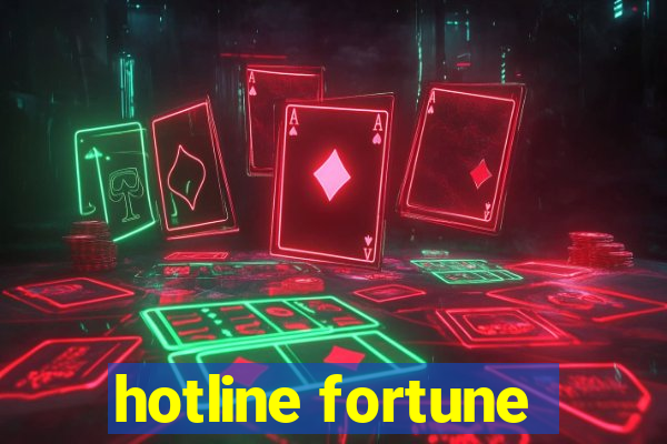 hotline fortune