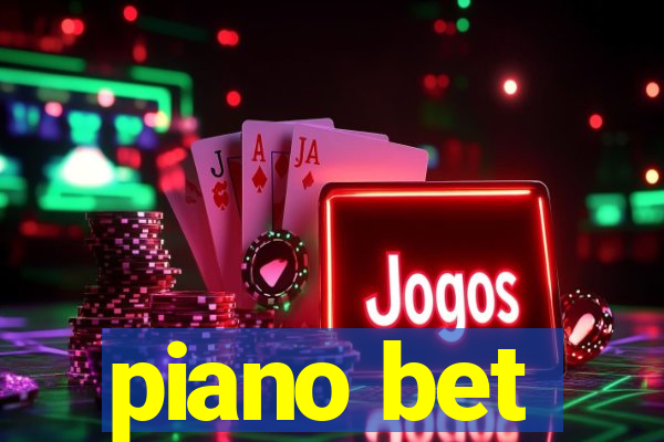 piano bet