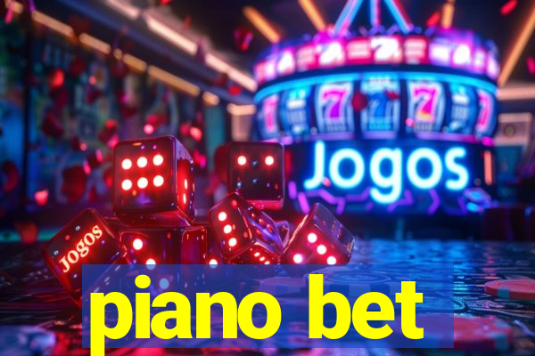 piano bet