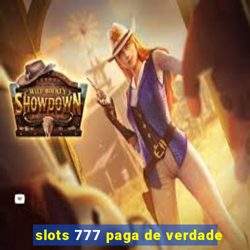 slots 777 paga de verdade