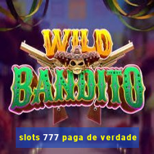 slots 777 paga de verdade