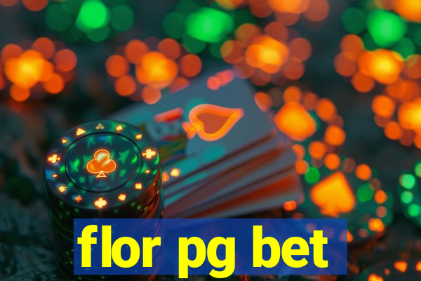 flor pg bet