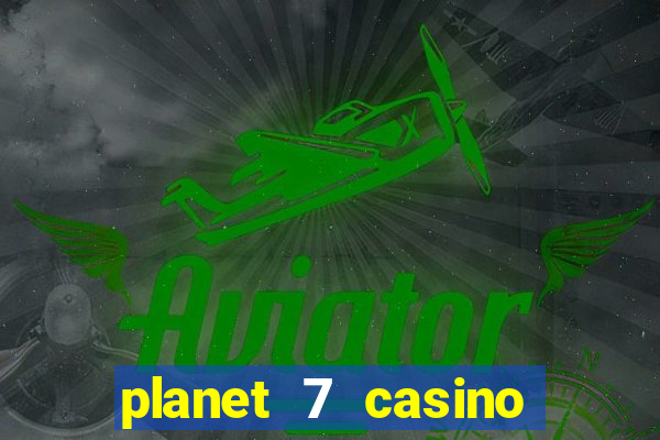 planet 7 casino bonus codes