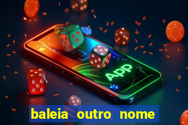 baleia outro nome da jubarte