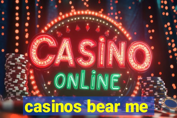 casinos bear me