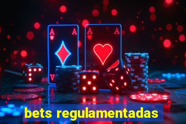 bets regulamentadas