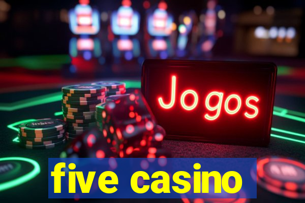 five casino