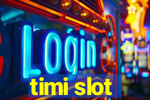 timi slot