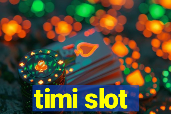 timi slot