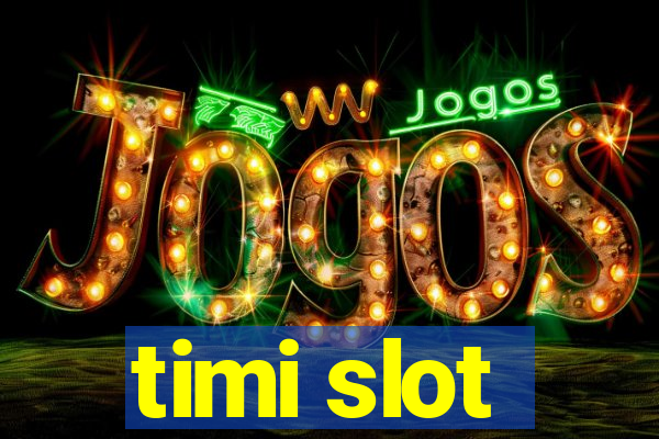 timi slot